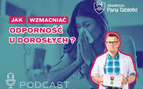 Jak wzmocnić układ immunologiczny u dorosłych? Kobieta z chusteczką, lekarz z apteczką. Podcast.